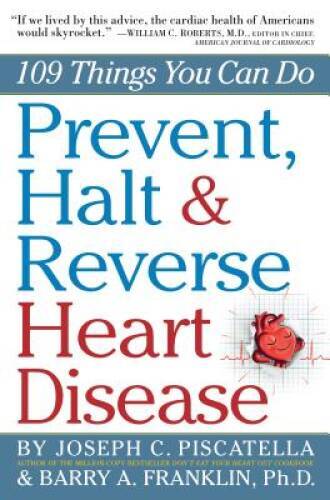 Prevent, Halt & Reverse Heart Disease: 109 Things You Can Do – VERY GOOD