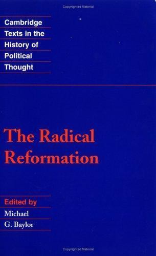 The Radical Reformation (Cambridge Texts in the History of Political Thought) b