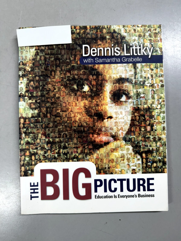 The Big Picture: Education Is Everyone’s Business by Littky, Dennis, PB VG