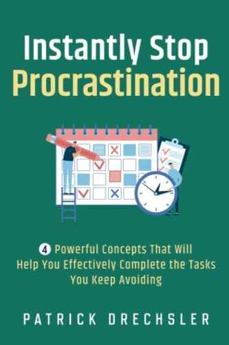 Instantly Stop Procrastination: 4 – Paperback, by Drechsler Patrick – Very Good
