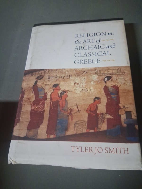 Religion in the Art of Archaic and Classical Greece by Tyler Jo Smith (2021,...