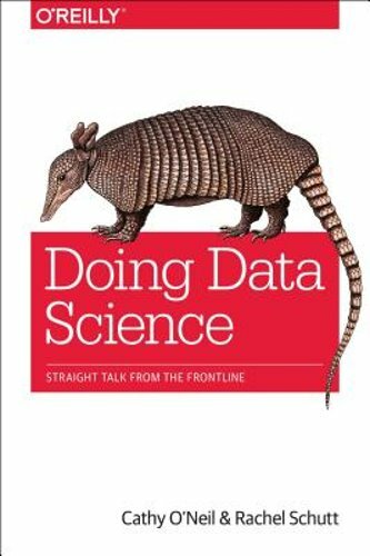 Doing Data Science by Cathy O’Neil: New