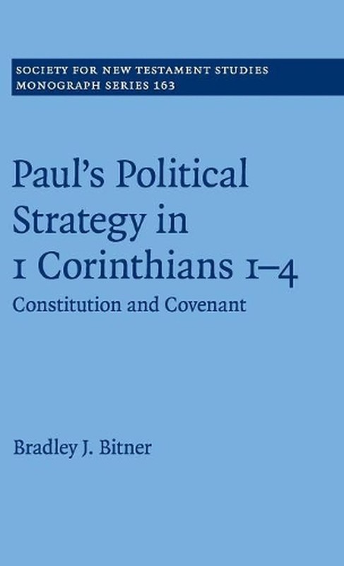 Paul’s Political Strategy in 1 Corinthians 14: Constitution and Covenant by Brad