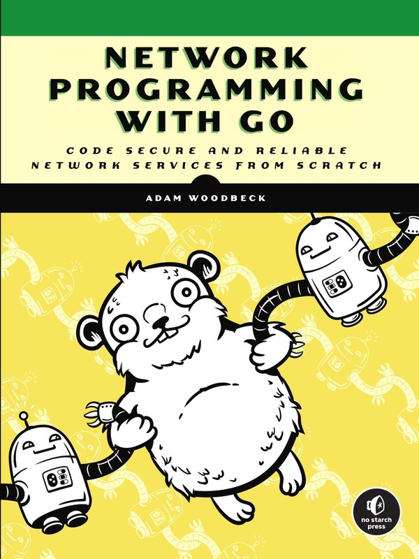 Network Programming with Go: Code Secure and Reliable Network Services from