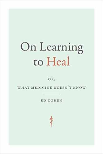 On Learning to Heal: or, What Medicine – Paperback, by Cohen Ed – Very Good
