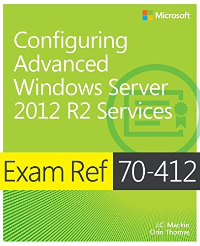 Exam Ref 70-412 Configuring Advanced Windows Server 2012 R2 Services (MCSA) …