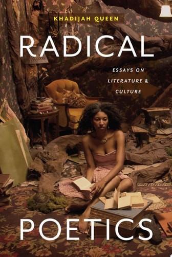 Radical Poetics: Essays on Literature & Culture (Poets On Poetry) – Queen, Khadi