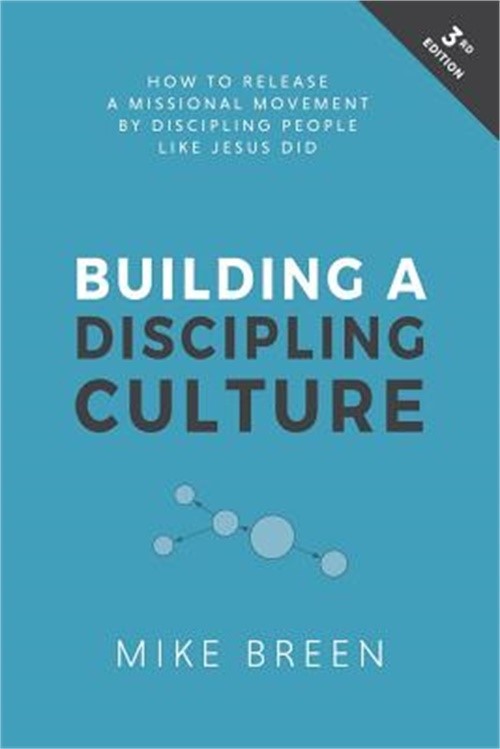 Building a Discipling Culture, 3rd Edition (Paperback or Softback)