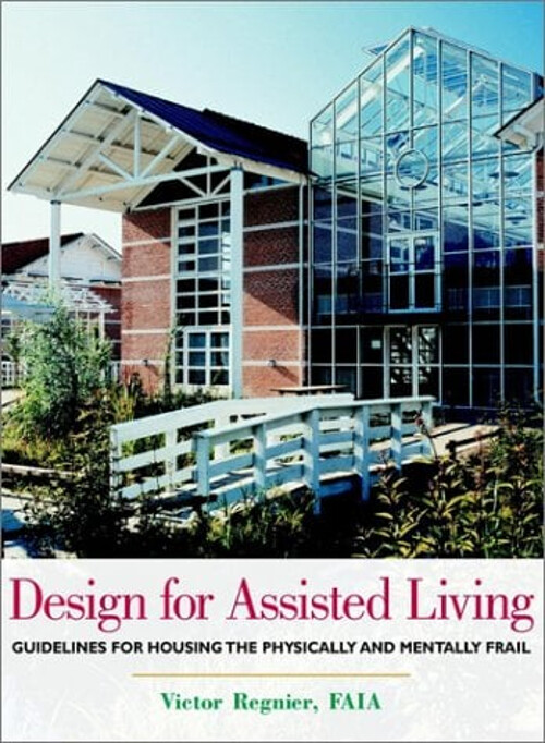 Design for Assisted Living : Guidelines for Housing the Physicall