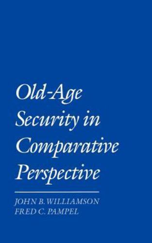 Old-Age Security in Comparative Perspective, Hardcover by Williamson, John B….
