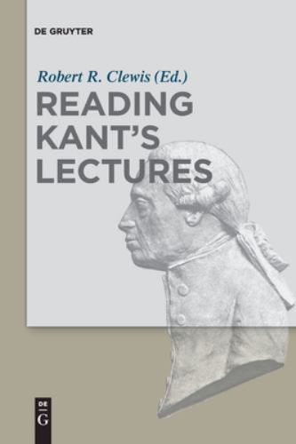 Reading Kant’s Lectures, Paperback by Clewis, Robert R. (EDT), Brand New, Fre…