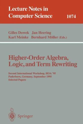 Higher-Order Algebra, Logic, and Term Rewriting: Second International Worksh…