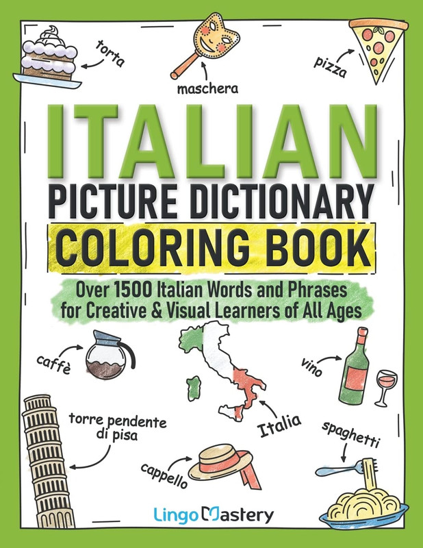 Italian Picture Dictionary Coloring Book: Over 1500 Italian Words and Phrases fo