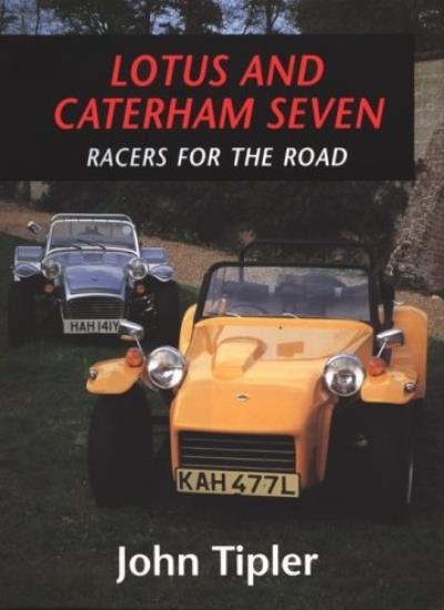 Lotus & Catererham Seven: Racers for the Road (Crowood Autoclass