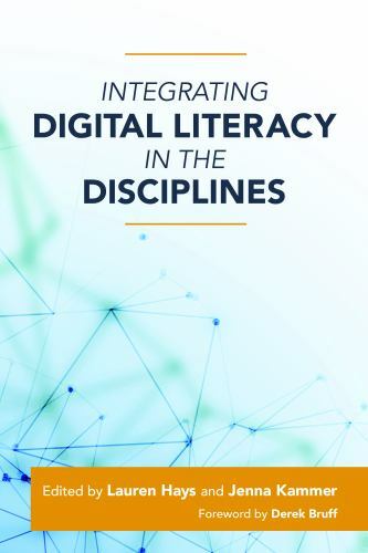 Integrating Digital Literacy in the Disciplines by Jenna Kammer (2021, Trade…