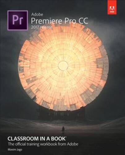 Adobe Premiere Pro CC Classroom in a Book (2017 release) – Paperback – VERY GOOD