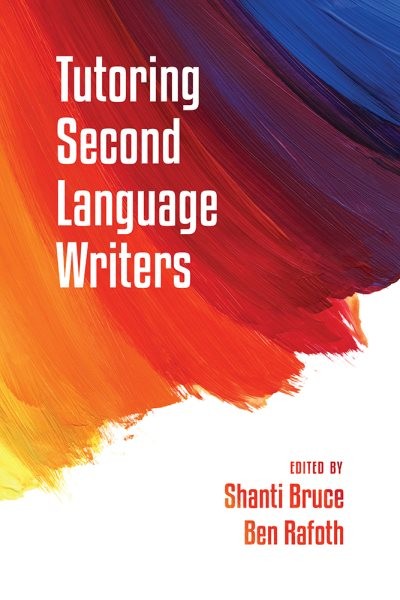 Tutoring Second Language Writers, Paperback by Bruce, Shanti (EDT); Rafoth, B…
