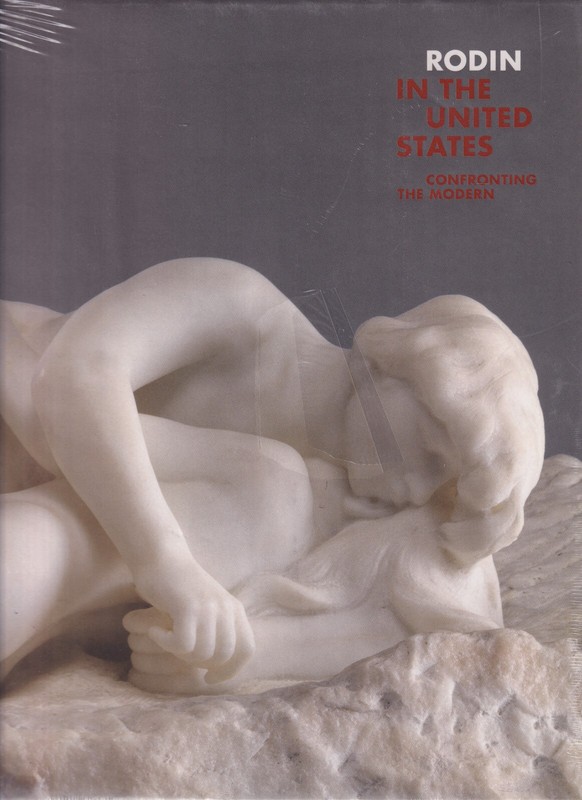 RODIN IN THE UNITED STATES: Confronting the Modern (2022 Hardcover){P1}