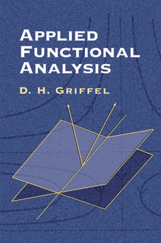 Applied Functional Analysis (Dover Books on Mathematics) – paperback D.H. Gr…