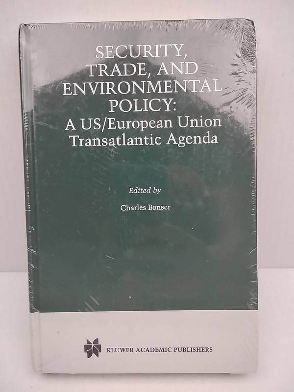Security, Trade and Environmental Policy – A US/European Union Transatlantic