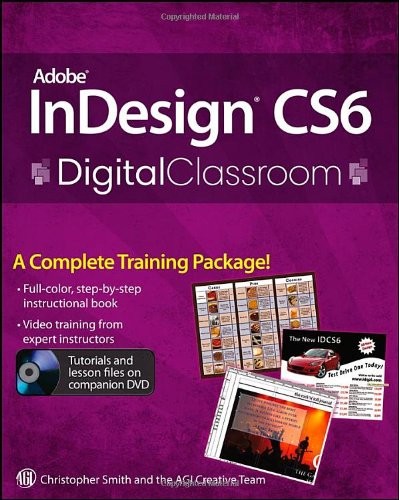ADOBE INDESIGN CS6 DIGITAL CLASSROOM By Christopher Smith & Agi Creative Team