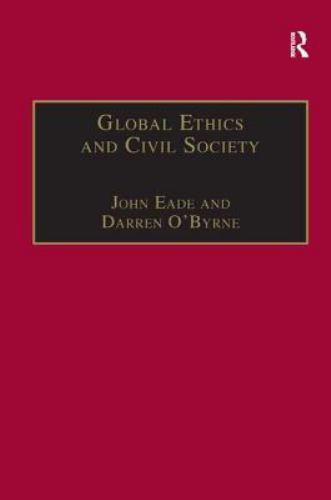 Global Ethics and Civil Society (Ethics and Global Politics), O’Byrne, Darren, 9