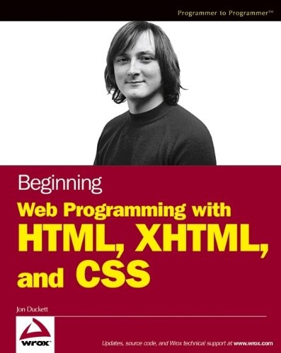 BEGINNING WEB PROGRAMMING WITH HTML, XHTML, AND CSS (WROX By Jon Duckett *VG+*