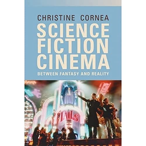 Science Fiction Cinema: Between Fant… by Christine Cornea Paperback / softback