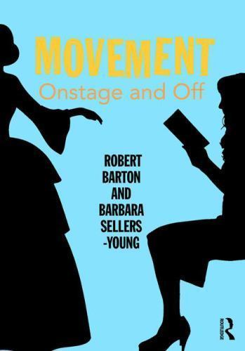 Movement : Onstage and Off, Paperback by Barton, Robert; Sellers-Young, Barba…