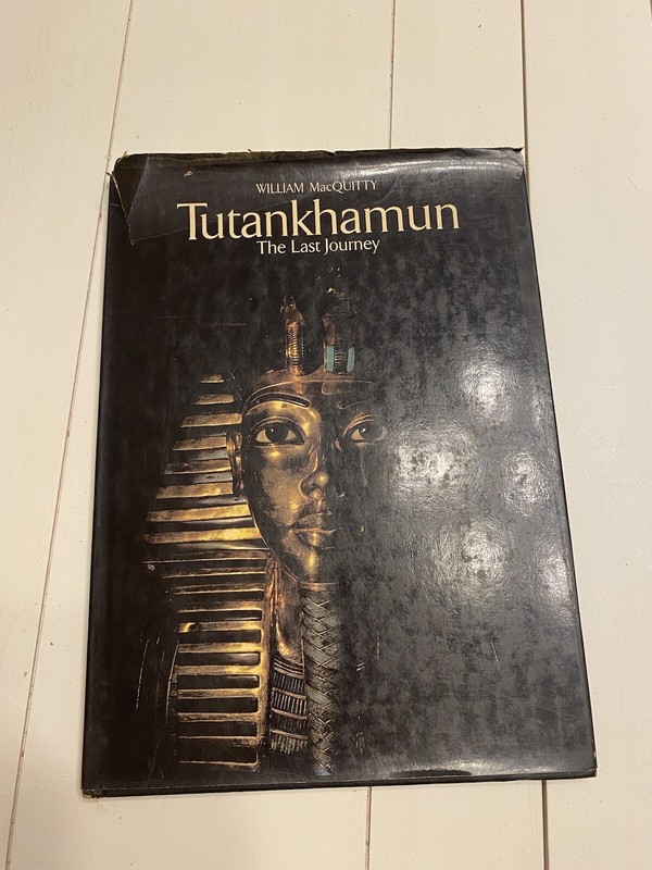 TUTANKHAMUN: THE LAST JOURNEY by WILLIAM MACQUITTY (1978) Hardback 5th Printing