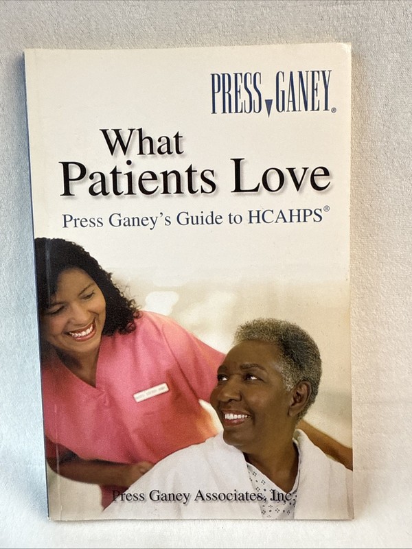 What Patients Love: Press Ganeys Guide to Hcahps – Paperback -VERY GOOD
