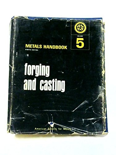 METALS HANDBOOK: FORGING AND CASTING, VOL. 5, 8TH EDITION By American Society