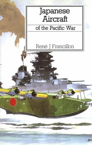 JAPANESE AIRCRAFT OF THE PACIFIC WAR By Rene J. Francillon – Hardcover **Mint**