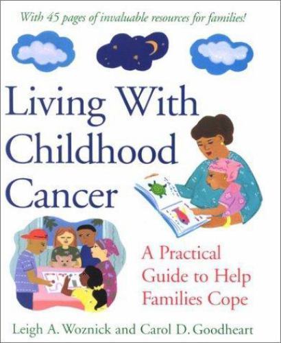 Living With Childhood Cancer: A Pra- Leigh A Woznick, 1557988722, hardcover, new