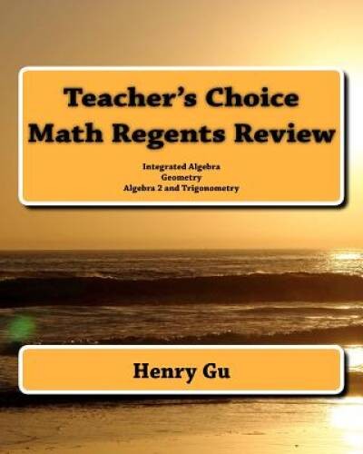 Teachers Choice Math Regents Review: Integrated Algebra, Geometry, – VERY GOOD