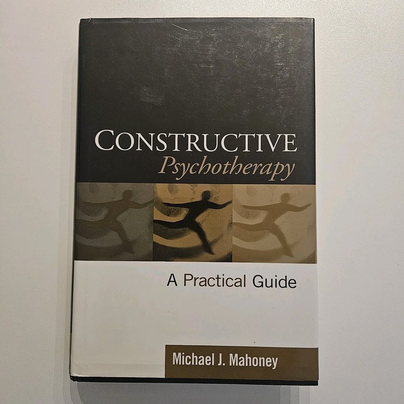 Constructive Psychotherapy : A Practical Guide by Michael J. Mahoney (2003,…