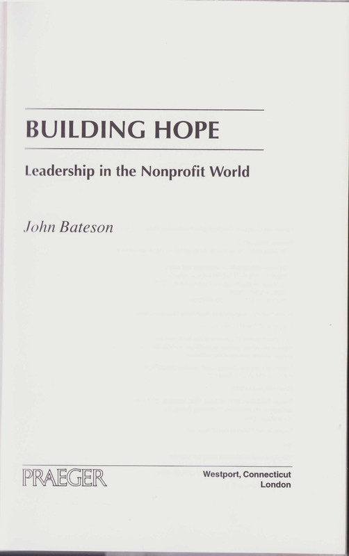 Building Hope : Leadership in the Nonprofit World by John Bateson (2007,…