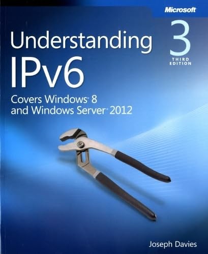 Understanding IPv6: Covers Windows 8 and Windows Server 2012