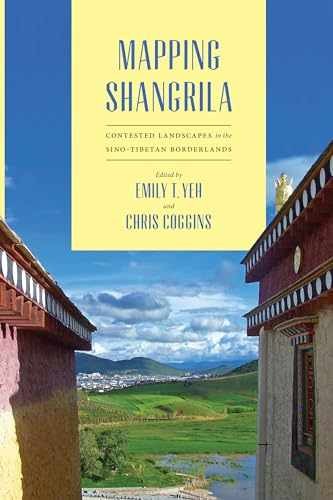 Mapping Shangrila: Contested – Paperback, by Yeh Emily T.; – Very Good