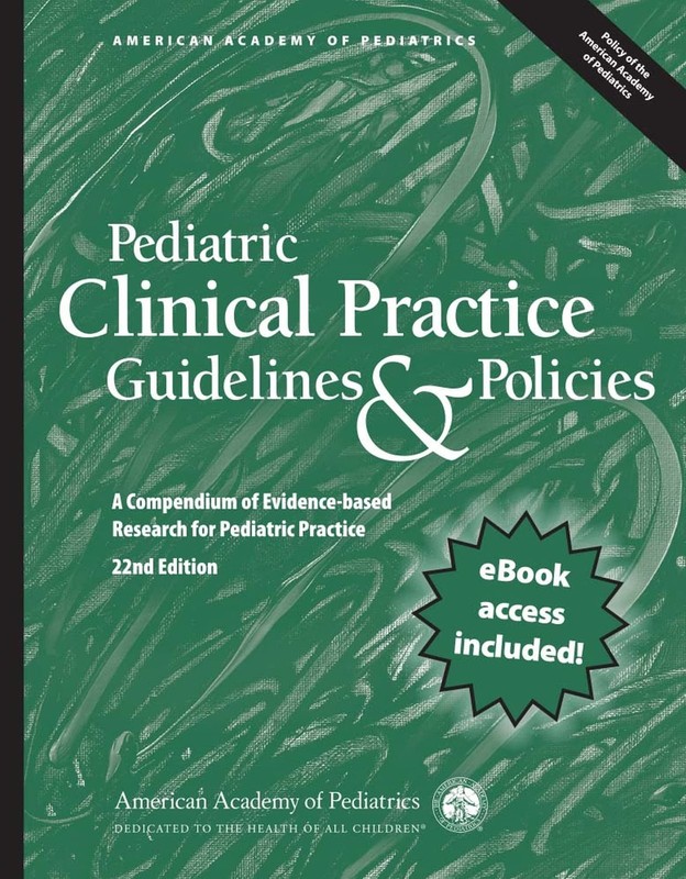 Pediatric Clinical Practice Guidelines & Policies: A Compendium of Evidence-…