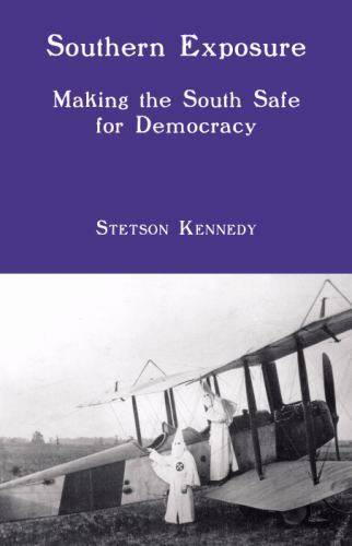 Southern Exposure: Making the South Safe for Democracy by Kennedy, Stetson