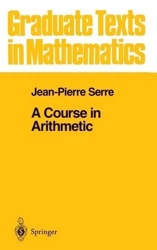 J-P. Serre Course in Arithmetic (Hardback) (UK IMPORT)