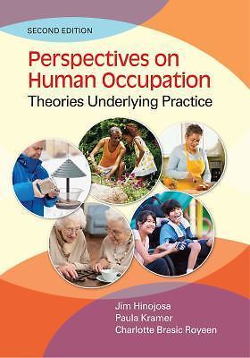 Perspectives on Human Occupation : Theories Underlying Practice by Paula Kramer,