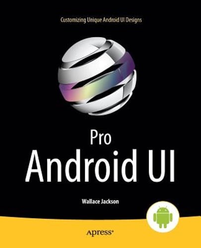 Pro Android Ui by Wallace Jackson: New