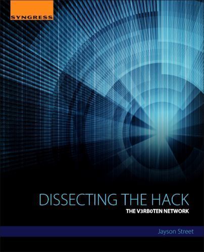 Dissecting the Hack : The V3rb0t3n Network, Paperback by Street, Jayson E., B…