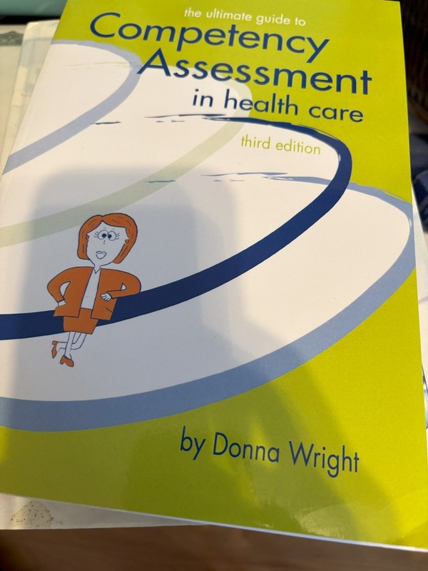 The Ultimate Guide to Competency Assessment in Health Care 3rd Ed Wrigh