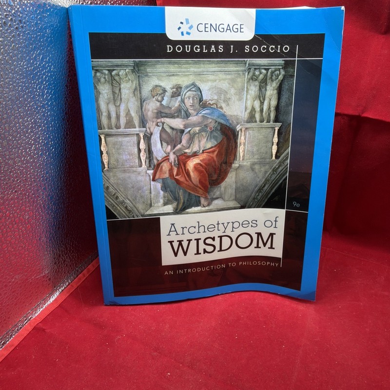 Archetypes of Wisdom: An Introduction to – Paperback, by Soccio Douglas 9 th Ed