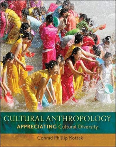 Cultural Anthropology: Appreciating Cultural Diversity by Conrad Kottak