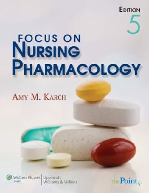 Focus on Nursing Pharmacology Paperback Amy M. Karch