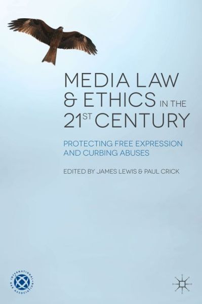 Media Law And Ethics In The 21St Century: Protecting Free Expression And Cu…